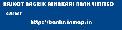 RAJKOT NAGRIK SAHAKARI BANK LIMITED  GUJARAT     banks information 